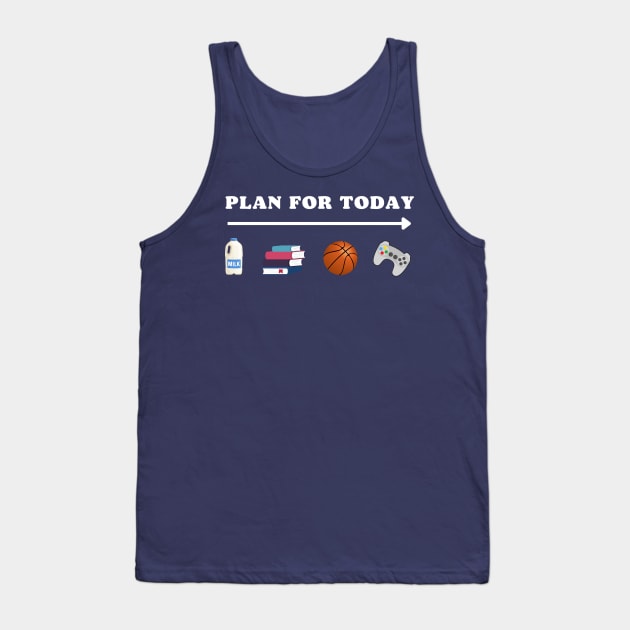 PLAN FOR TODAY MILK SCHOOL BASKETBALL GAMING FUNNY Tank Top by Metavershort